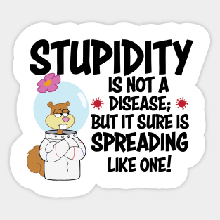 STUPIDITY Sticker